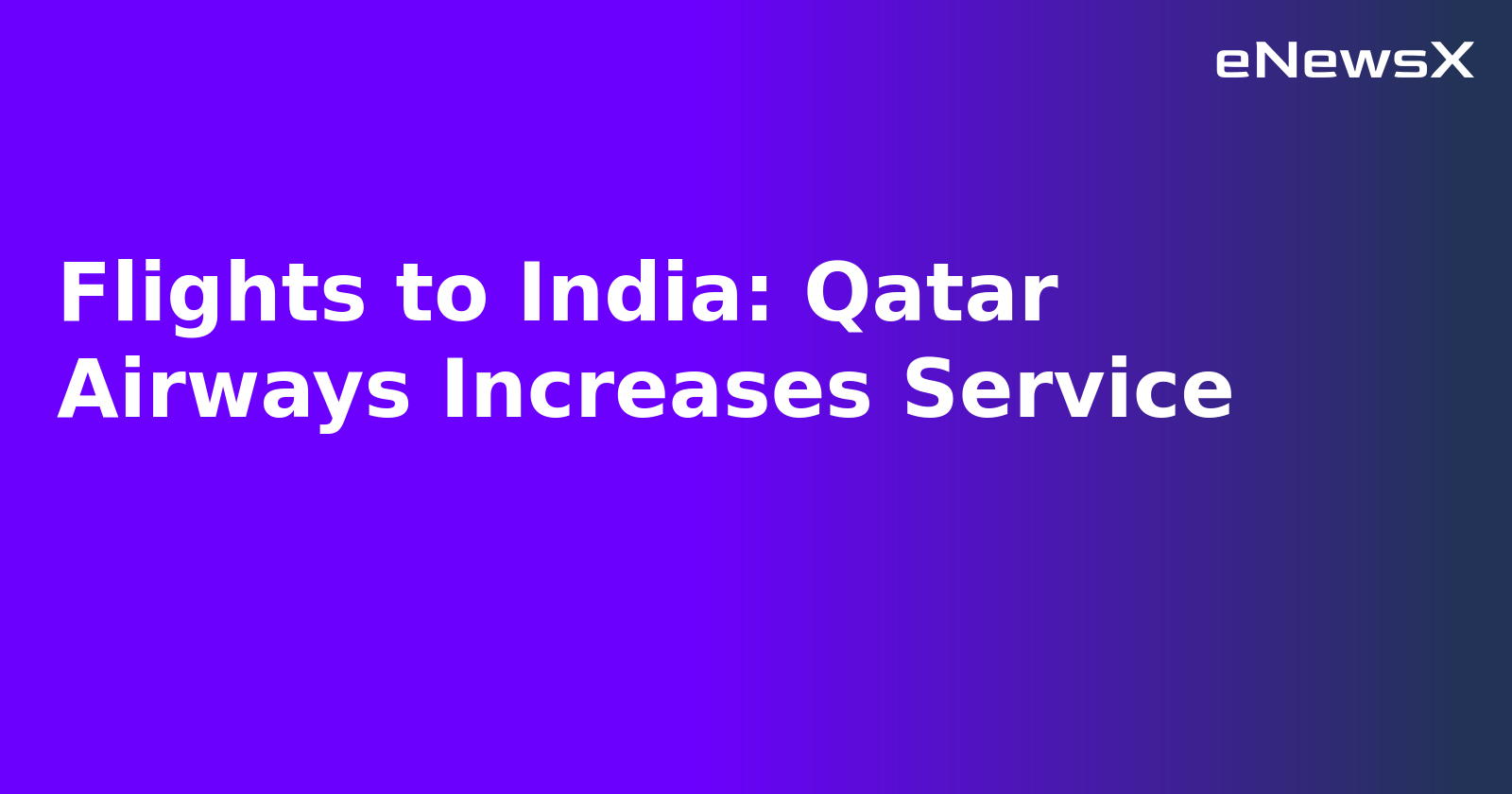 Flights to India: Qatar Airways Increases Service.webp Flights to India: Qatar Airways Increases Service.webp