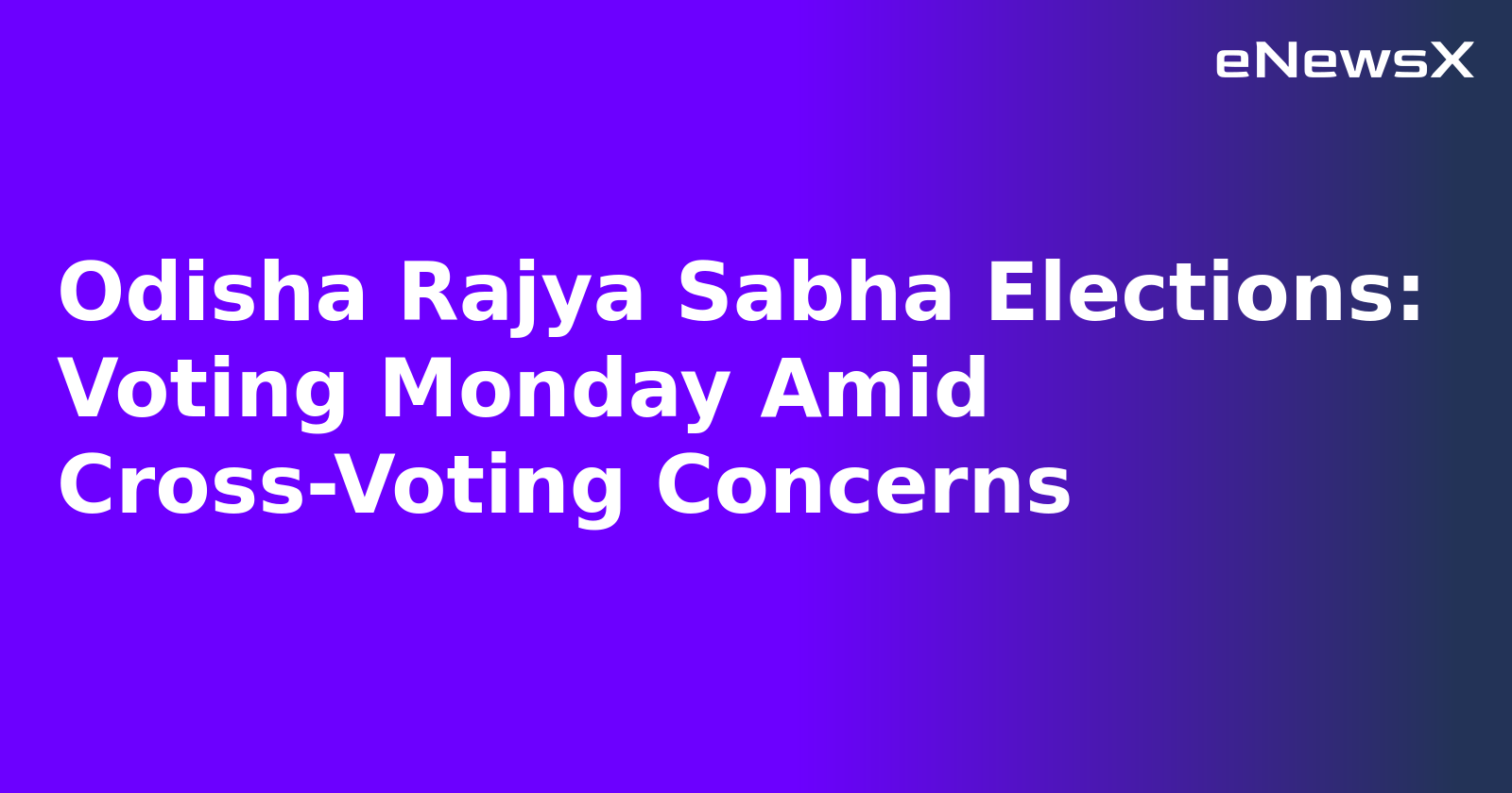 Odisha Rajya Sabha Elections: Voting Monday Amid Cross-Voting Concerns