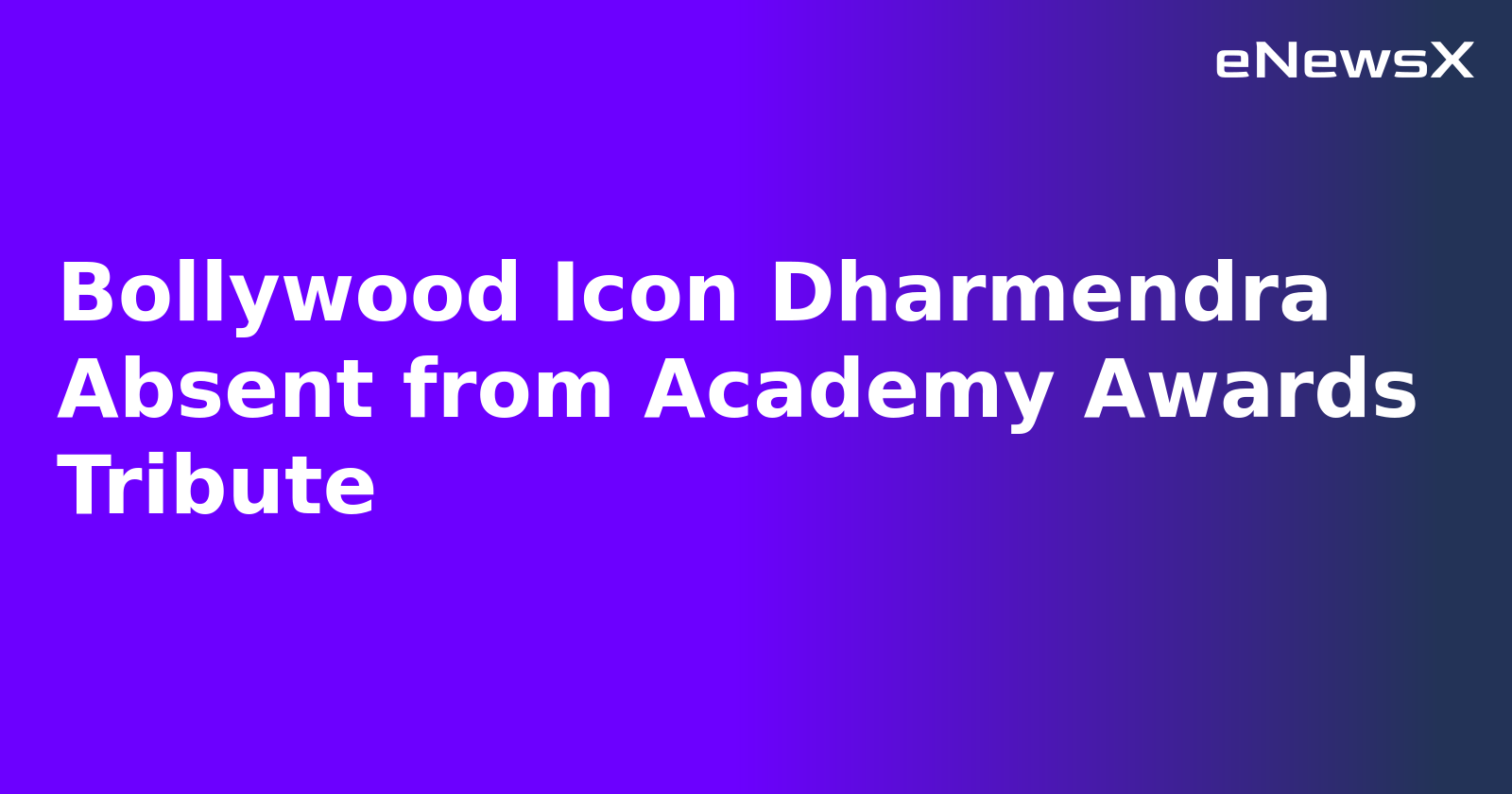 Bollywood Icon Dharmendra Absent from Academy Awards Tribute.webp Bollywood Icon Dharmendra Absent from Academy Awards Tribute.webp