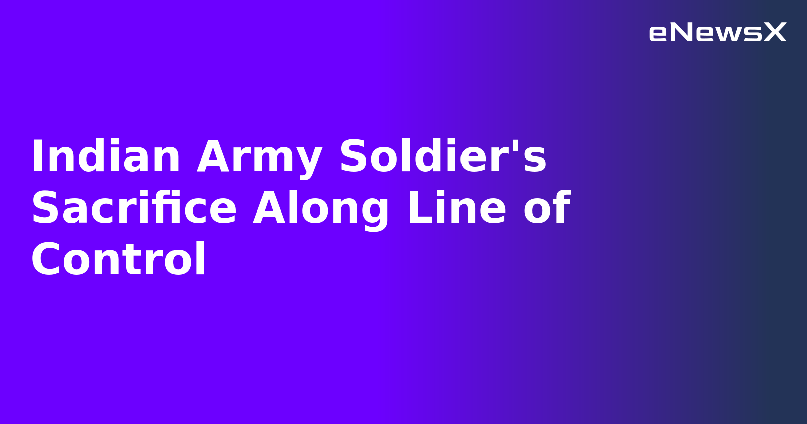 Indian Army Soldier's Sacrifice Along Line of Control.webp