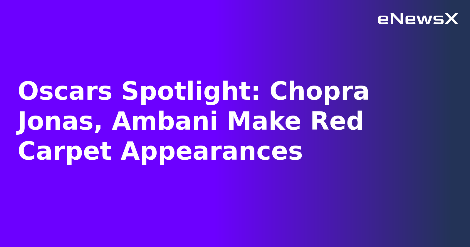 Oscars Spotlight: Chopra Jonas, Ambani Make Red Carpet Appearances.webp Oscars Spotlight: Chopra Jonas, Ambani Make Red Carpet Appearances.webp