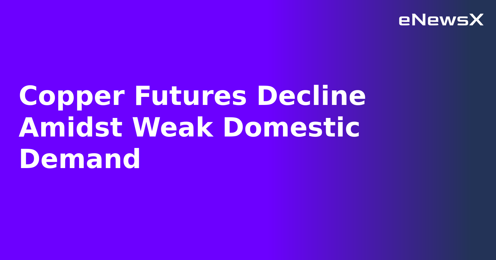 Copper Futures Decline Amidst Weak Domestic Demand.webp