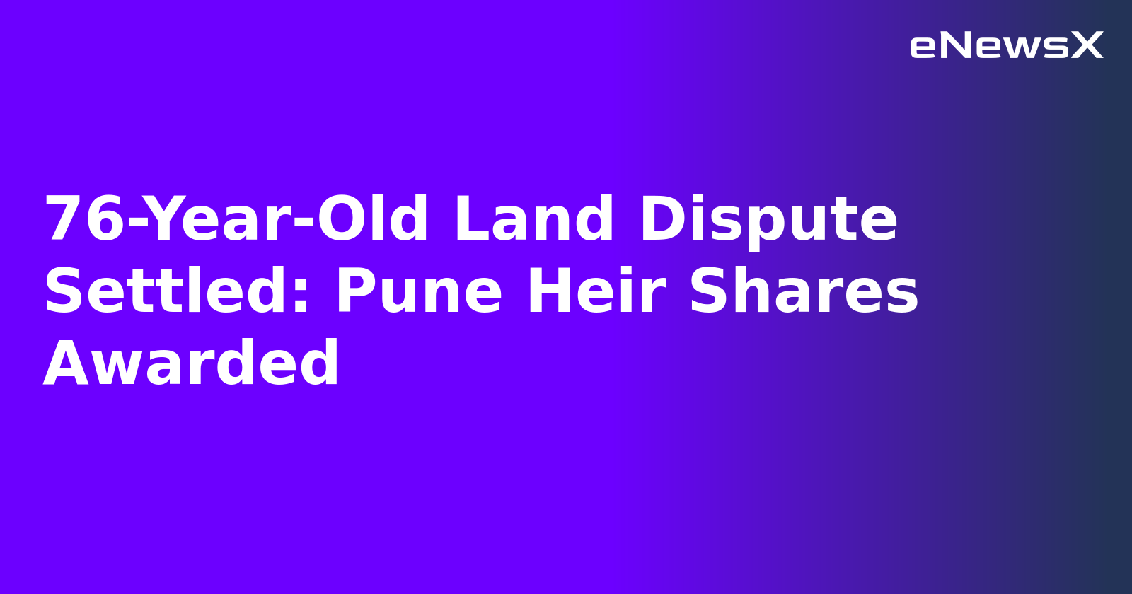 76-Year-Old Land Dispute Settled: Pune Heir Shares Awarded.webp 76-Year-Old Land Dispute Settled: Pune Heir Shares Awarded.webp