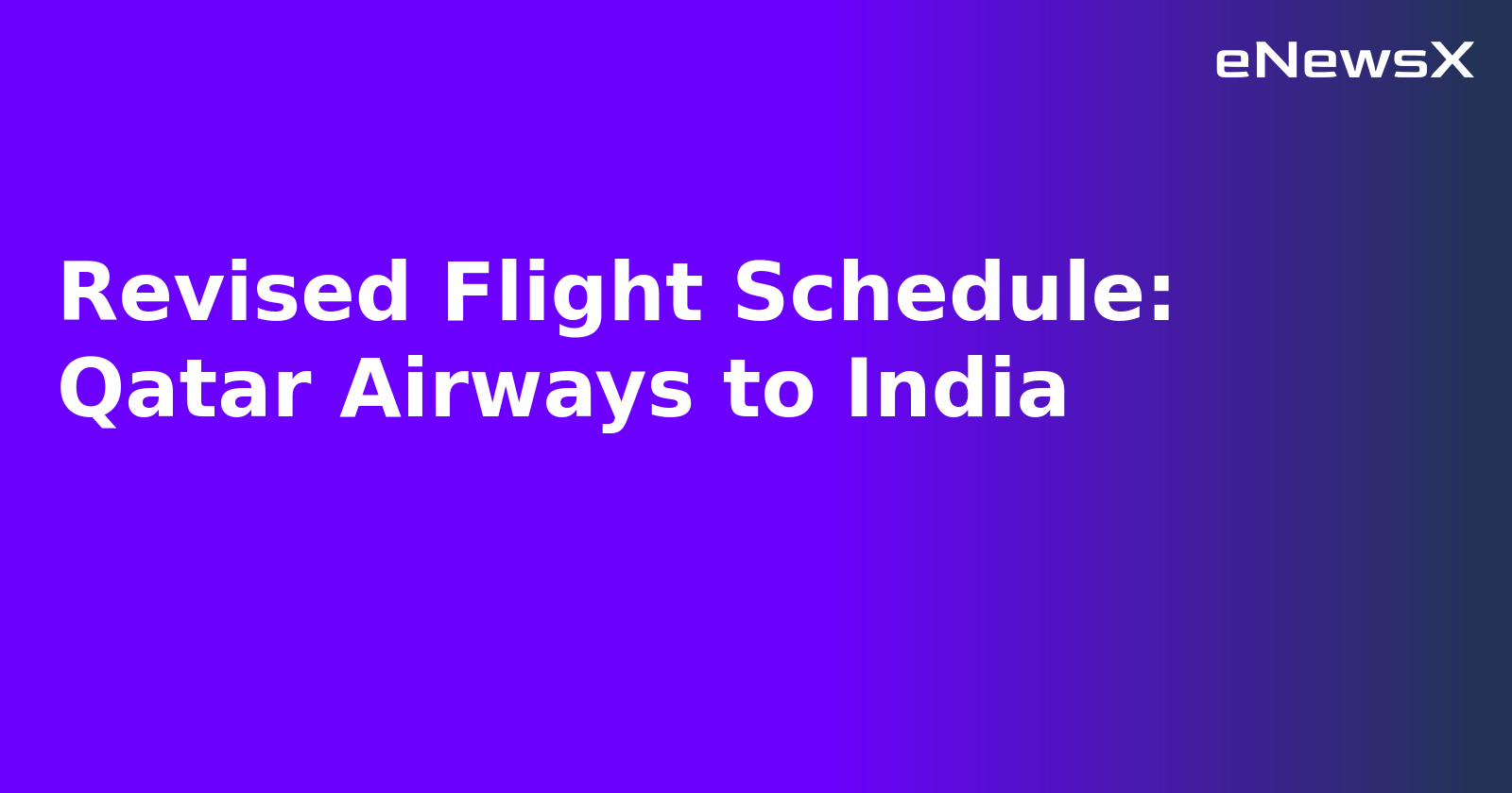 Revised Flight Schedule: Qatar Airways to India.webp Revised Flight Schedule: Qatar Airways to India.webp