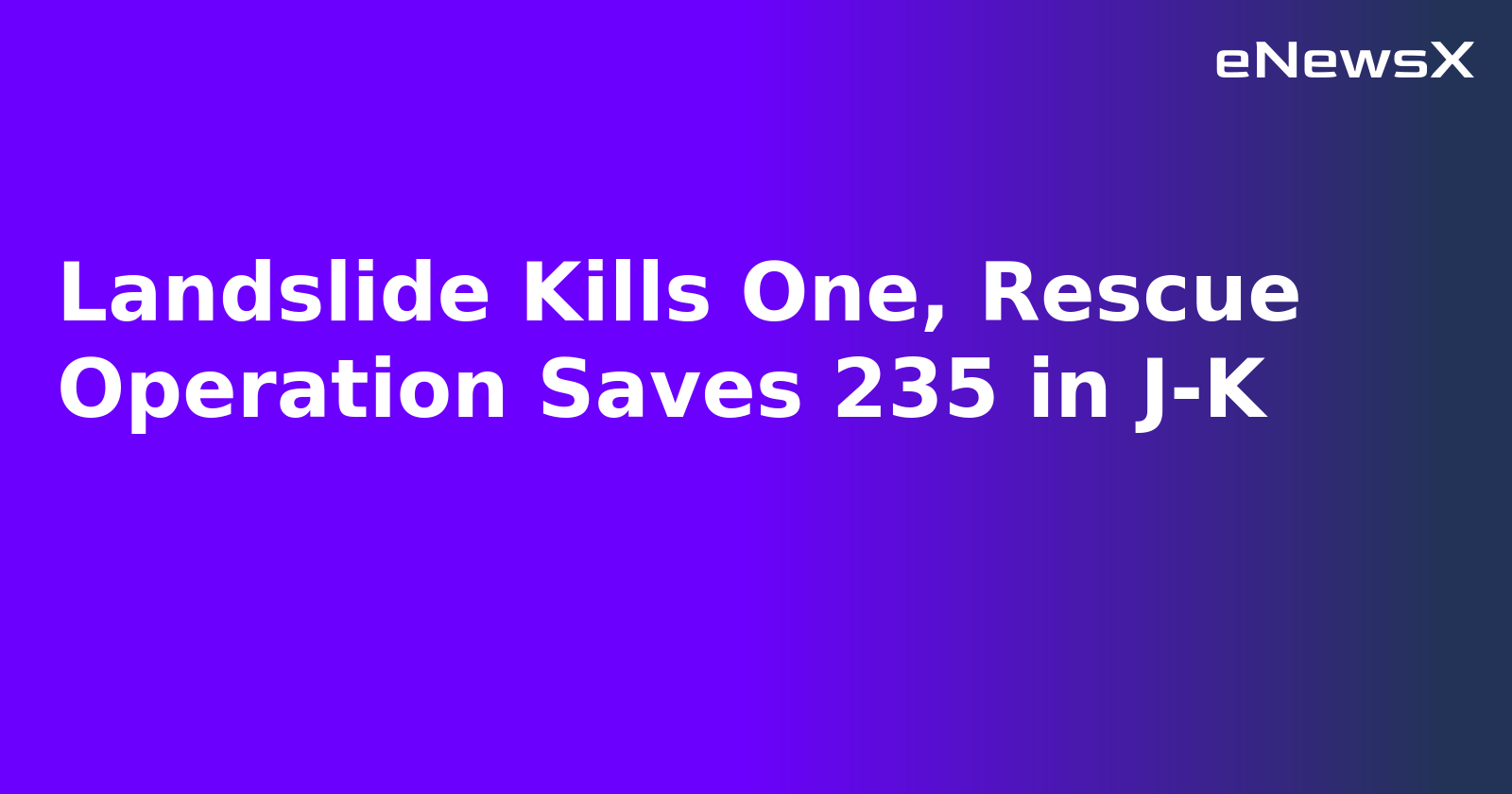 Landslide Kills One, Rescue Operation Saves 235 in J-K.webp Landslide Kills One, Rescue Operation Saves 235 in J-K.webp