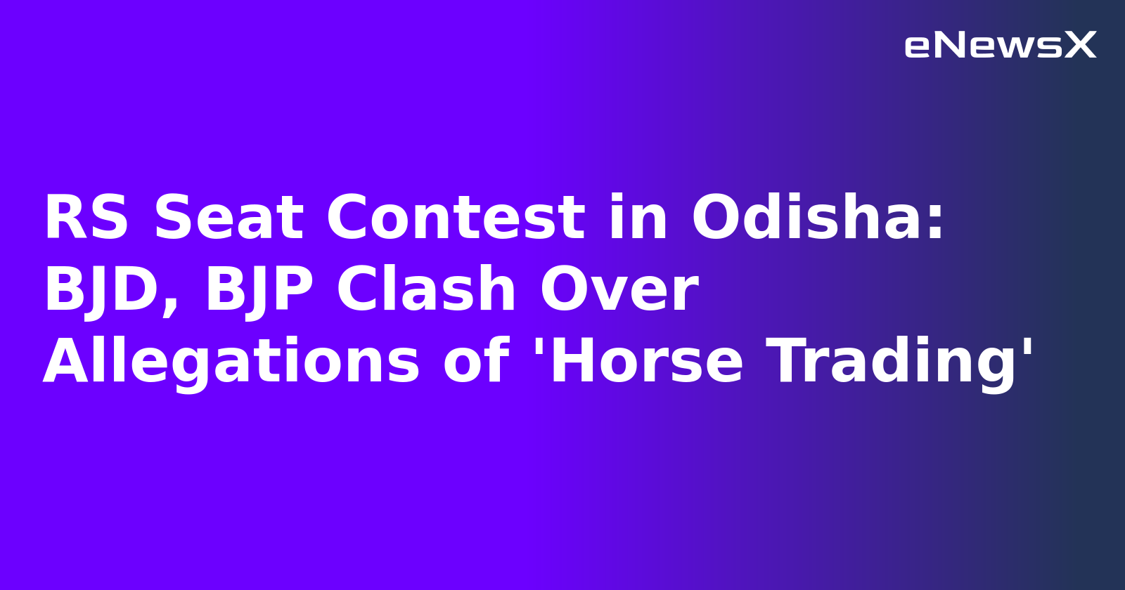 RS Seat Contest in Odisha: BJD, BJP Clash Over Allegations of 'Horse Trading'.webp