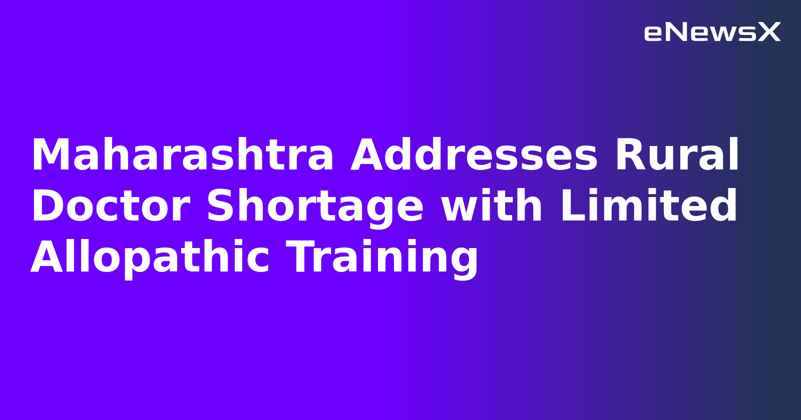Maharashtra Addresses Rural Doctor Shortage with Limited Allopathic Training.webp