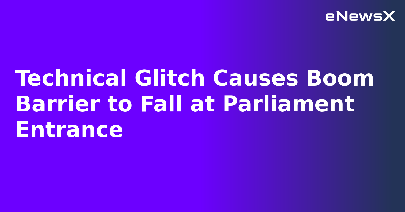 Technical Glitch Causes Boom Barrier to Fall at Parliament Entrance.webp Technical Glitch Causes Boom Barrier to Fall at Parliament Entrance.webp