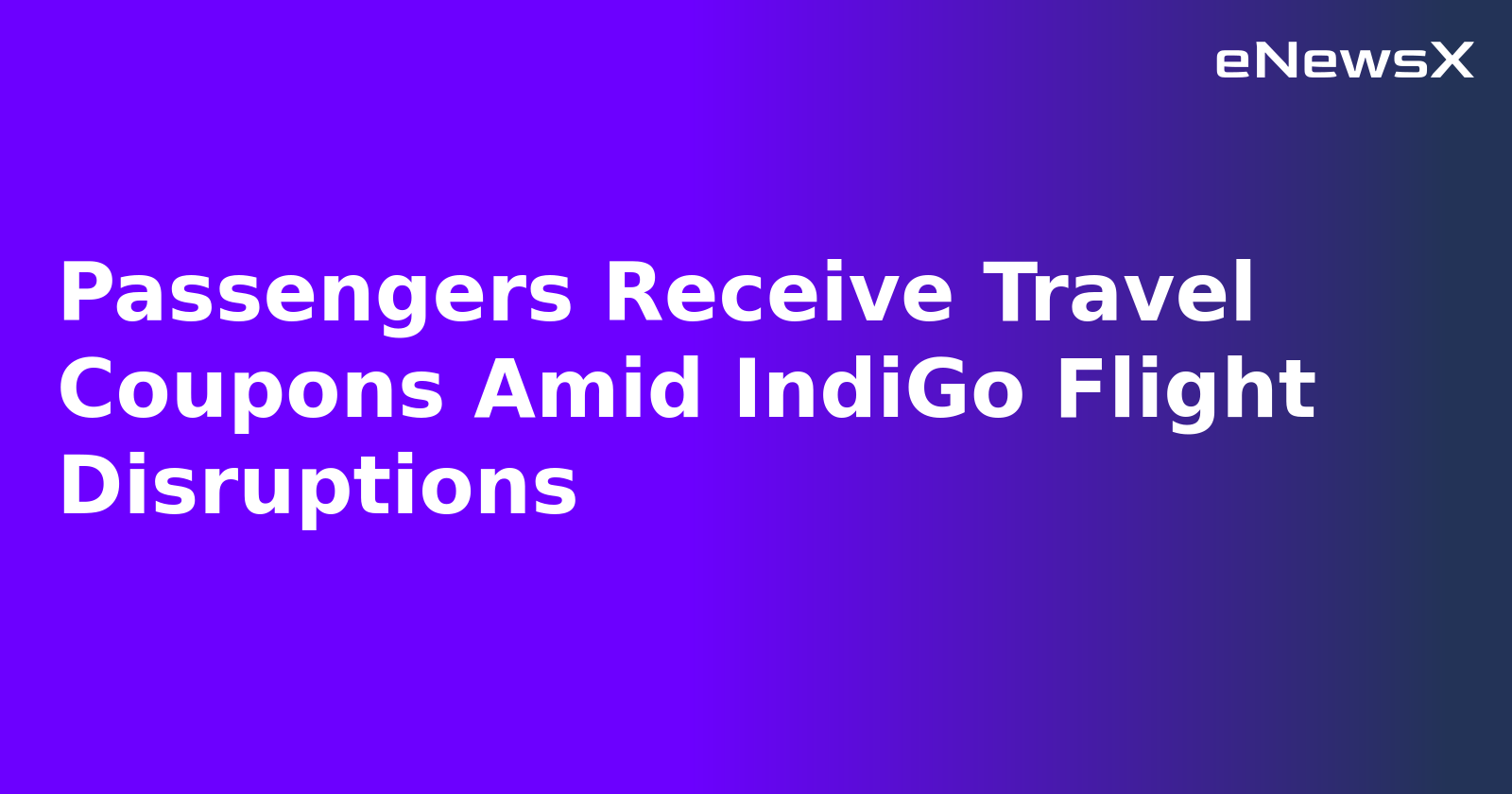 Passengers Receive Travel Coupons Amid IndiGo Flight Disruptions.webp