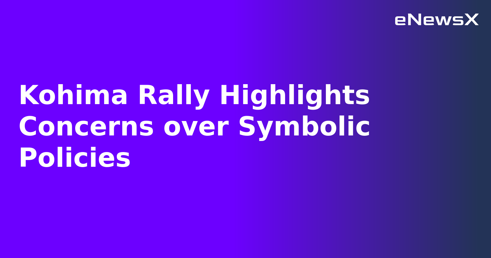 Kohima Rally Highlights Concerns over Symbolic Policies.webp