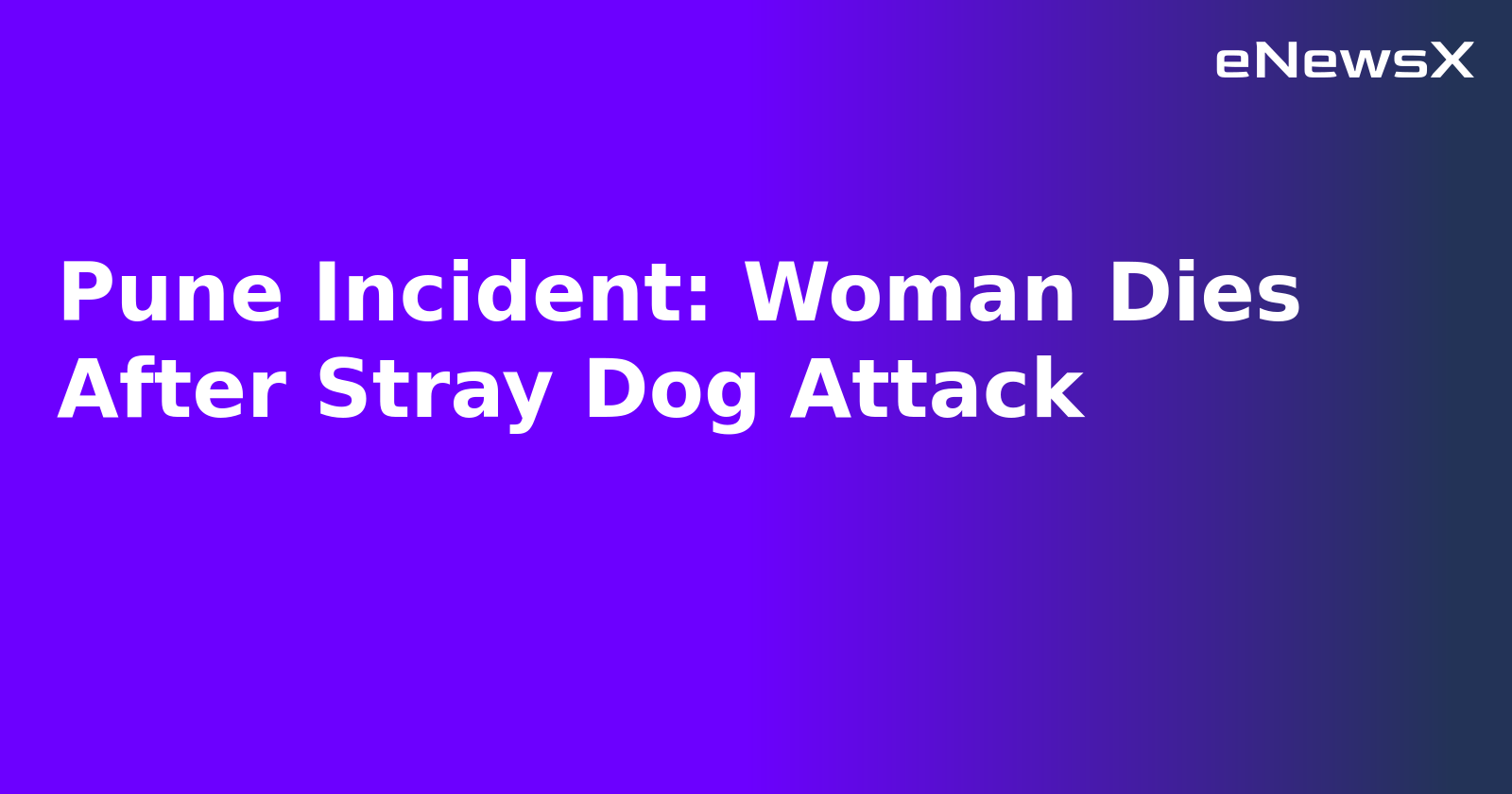 Pune Incident: Woman Dies After Stray Dog Attack.webp Pune Incident: Woman Dies After Stray Dog Attack.webp