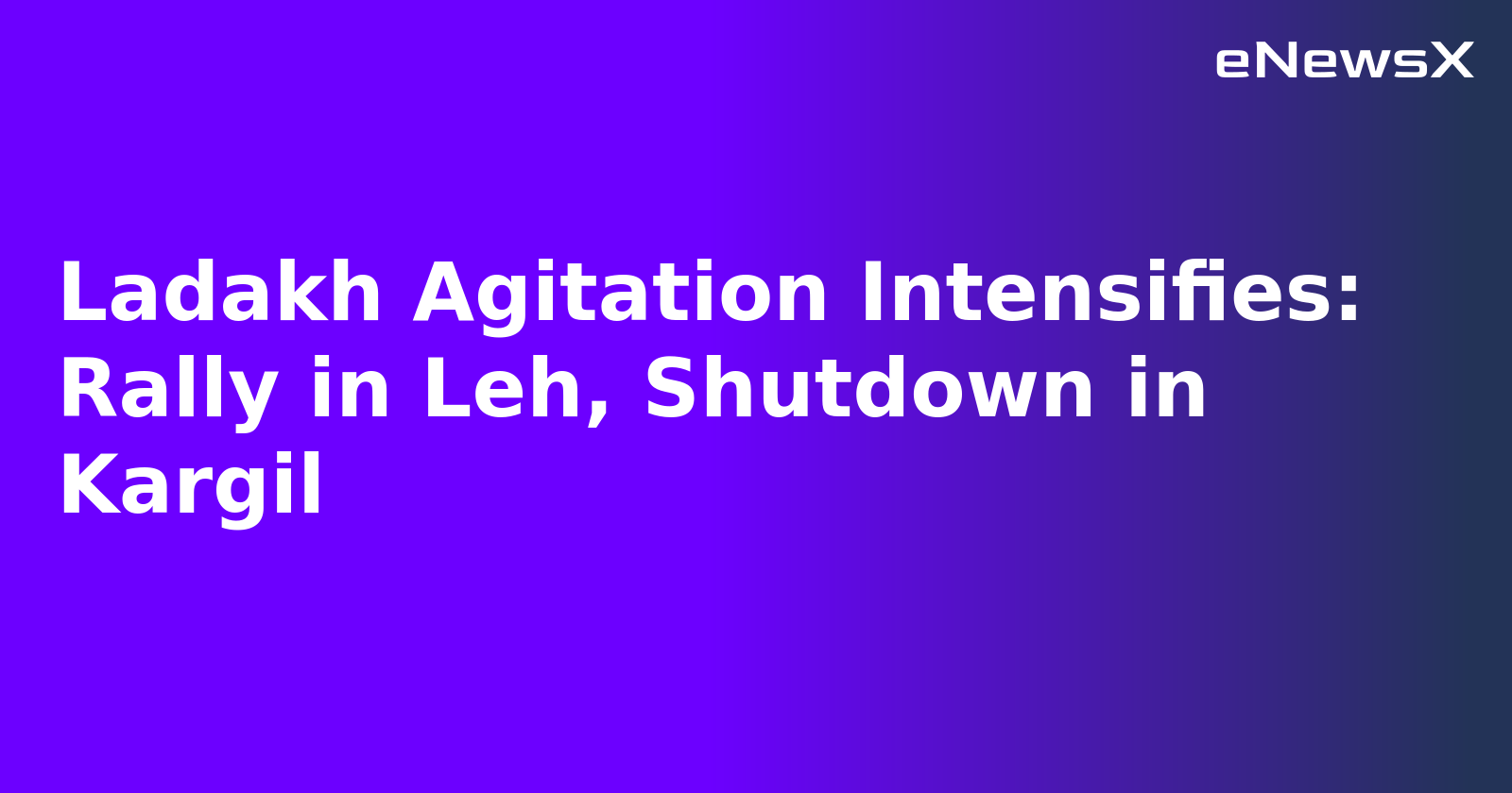 Ladakh Agitation Intensifies: Rally in Leh, Shutdown in Kargil.webp Ladakh Agitation Intensifies: Rally in Leh, Shutdown in Kargil.webp