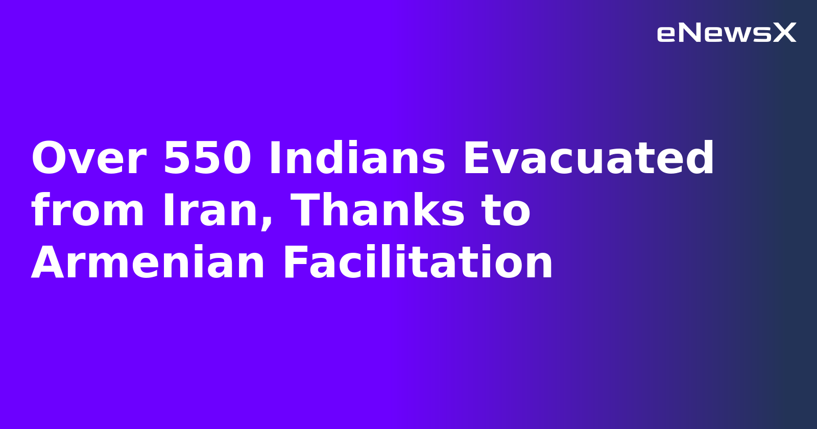 Over 550 Indians Evacuated from Iran, Thanks to Armenian Facilitation.webp