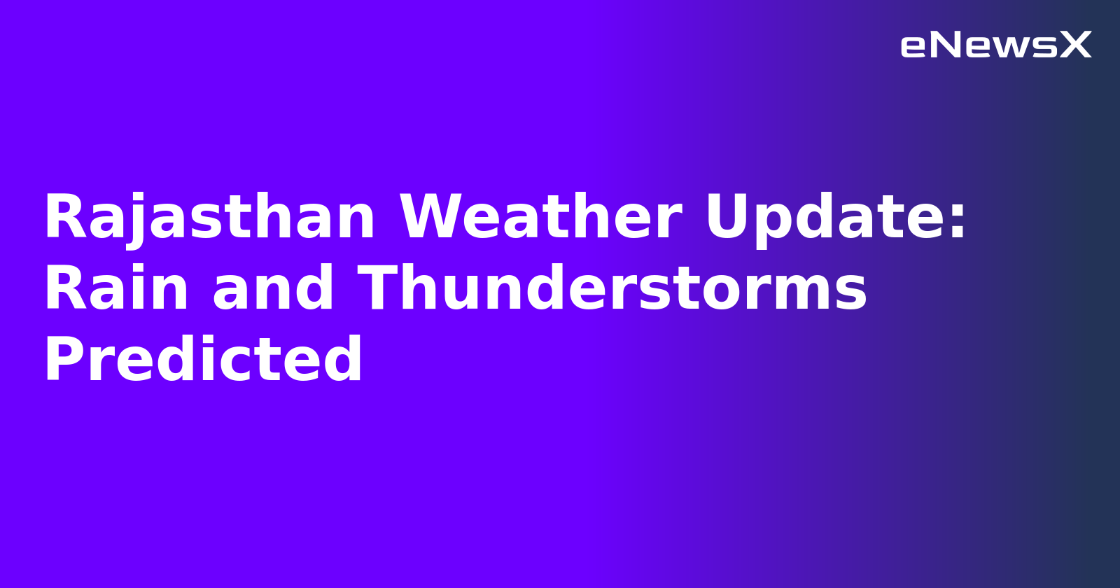 Rajasthan Weather Update: Rain and Thunderstorms Predicted.webp