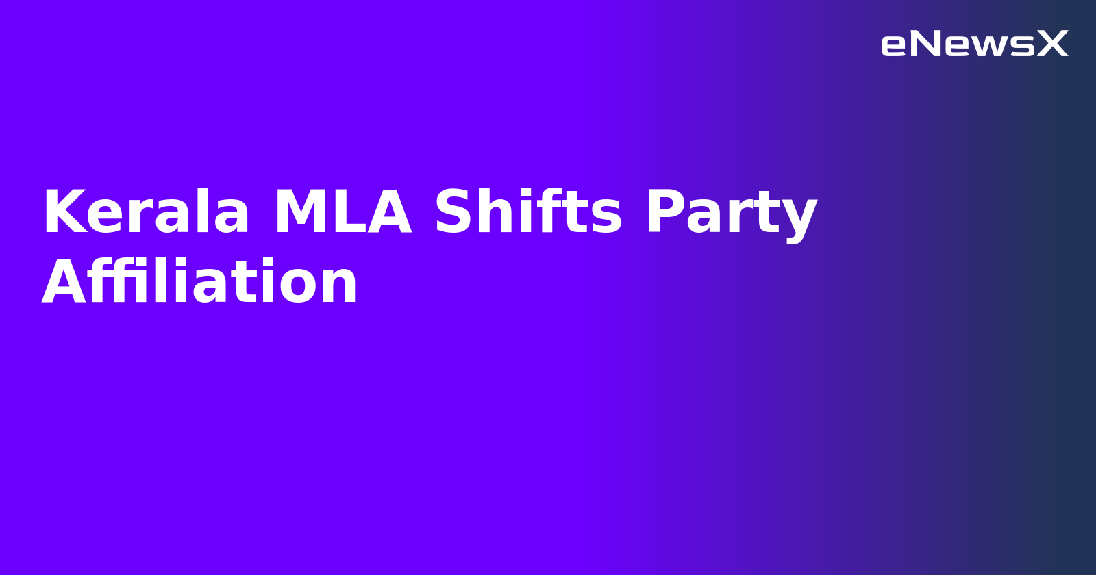 Kerala MLA Shifts Party Affiliation
