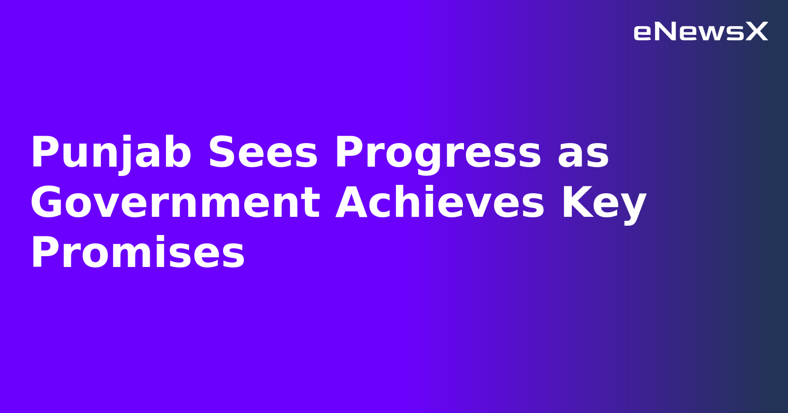 Punjab Sees Progress as Government Achieves Key Promises.webp