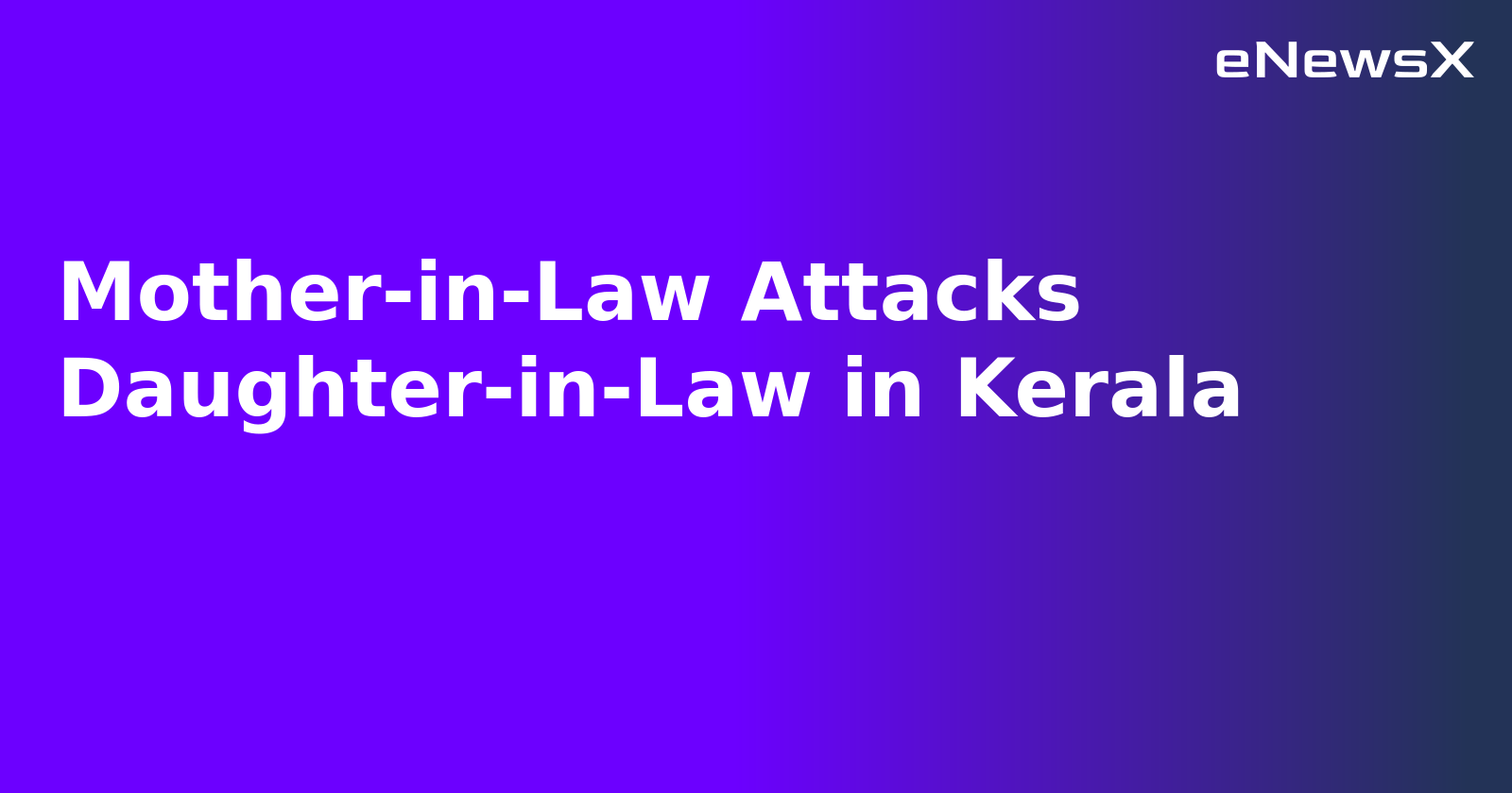 Mother-in-Law Attacks Daughter-in-Law in Kerala.webp