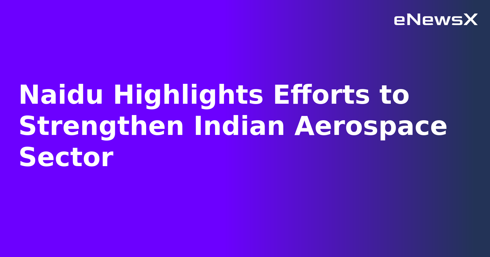 Naidu Highlights Efforts to Strengthen Indian Aerospace Sector.webp