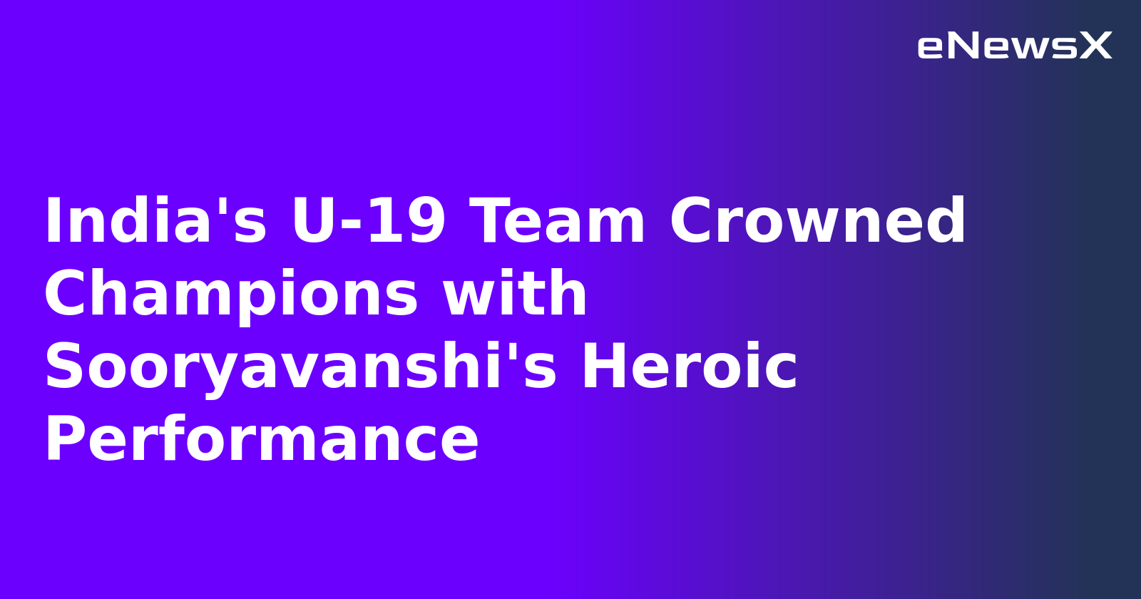 India's U-19 Team Crowned Champions with Sooryavanshi's Heroic Performance.webp