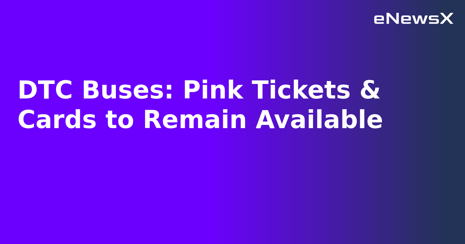 DTC Buses: Pink Tickets & Cards to Remain Available.webp