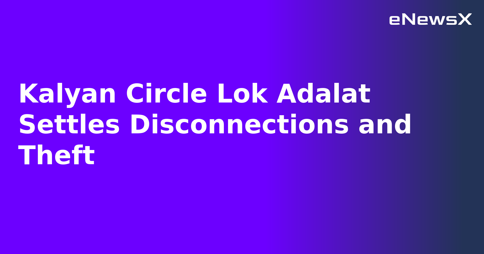 Kalyan Circle Lok Adalat Settles Disconnections and Theft.webp