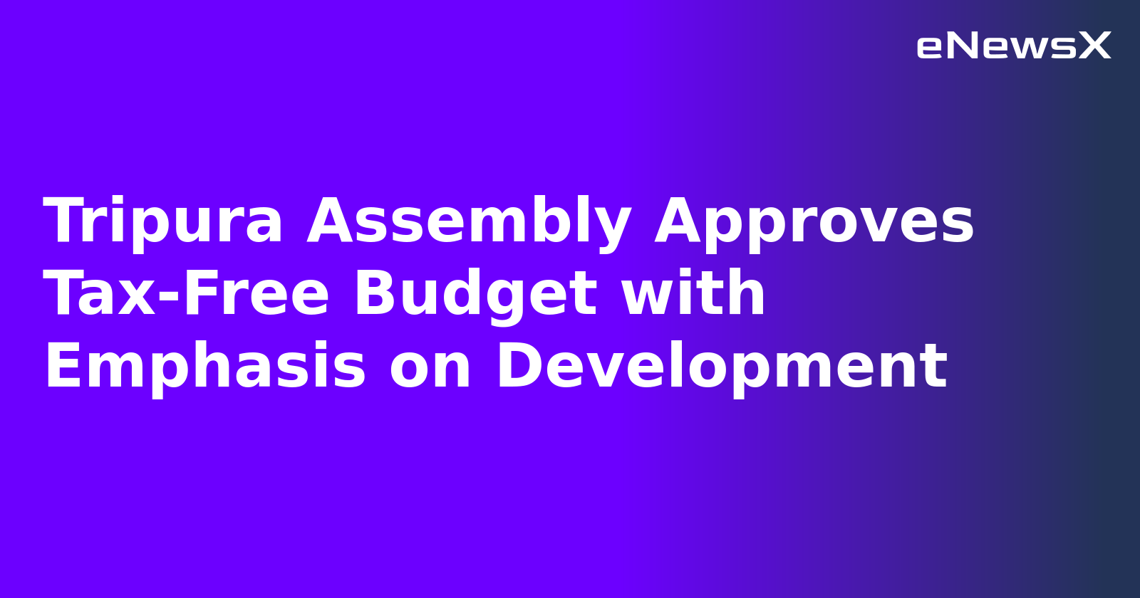 Tripura Assembly Approves Tax-Free Budget with Emphasis on Development.webp