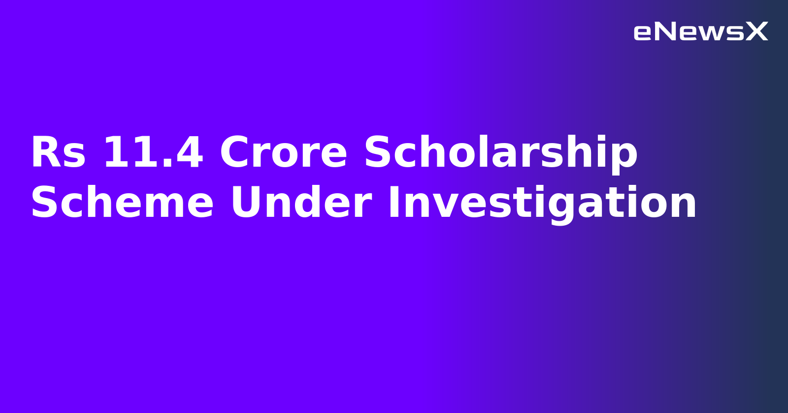 Rs 11.4 Crore Scholarship Scheme Under Investigation.webp Rs 11.4 Crore Scholarship Scheme Under Investigation.webp