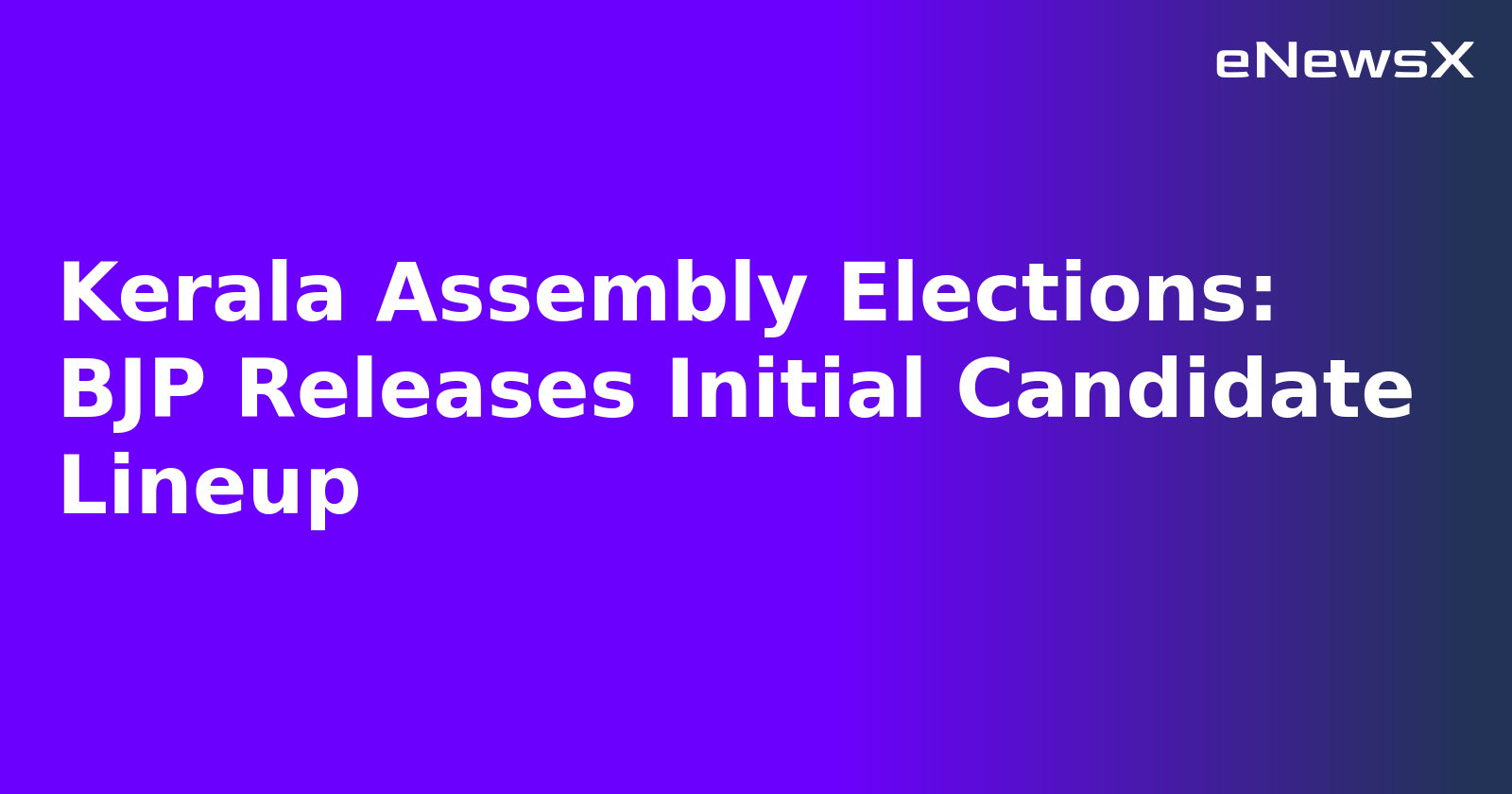 Kerala Assembly Elections: BJP Releases Initial Candidate Lineup.webp Kerala Assembly Elections: BJP Releases Initial Candidate Lineup.webp