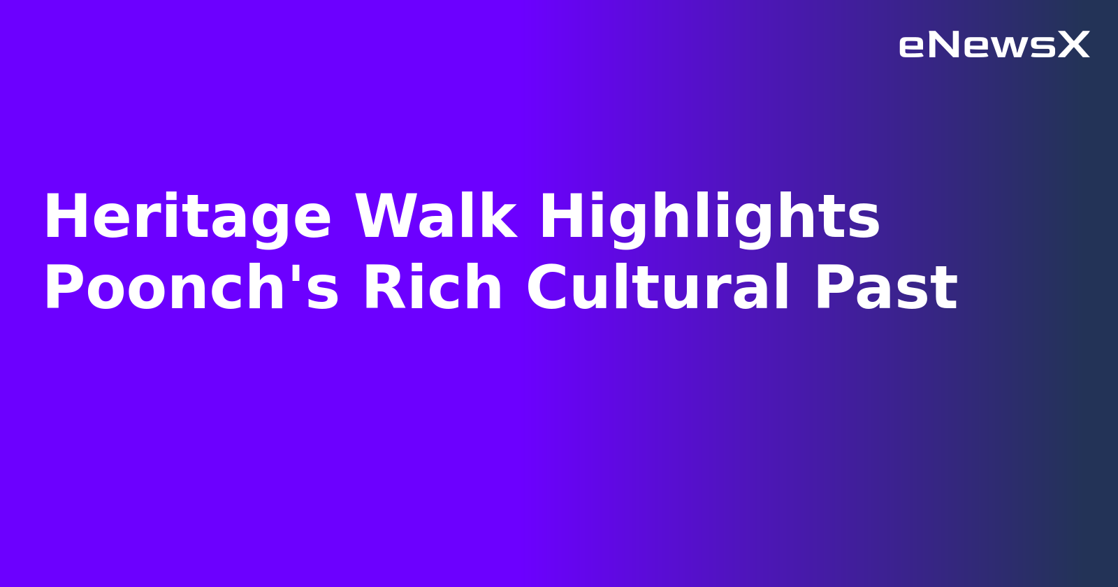 Heritage Walk Highlights Poonch's Rich Cultural Past.webp