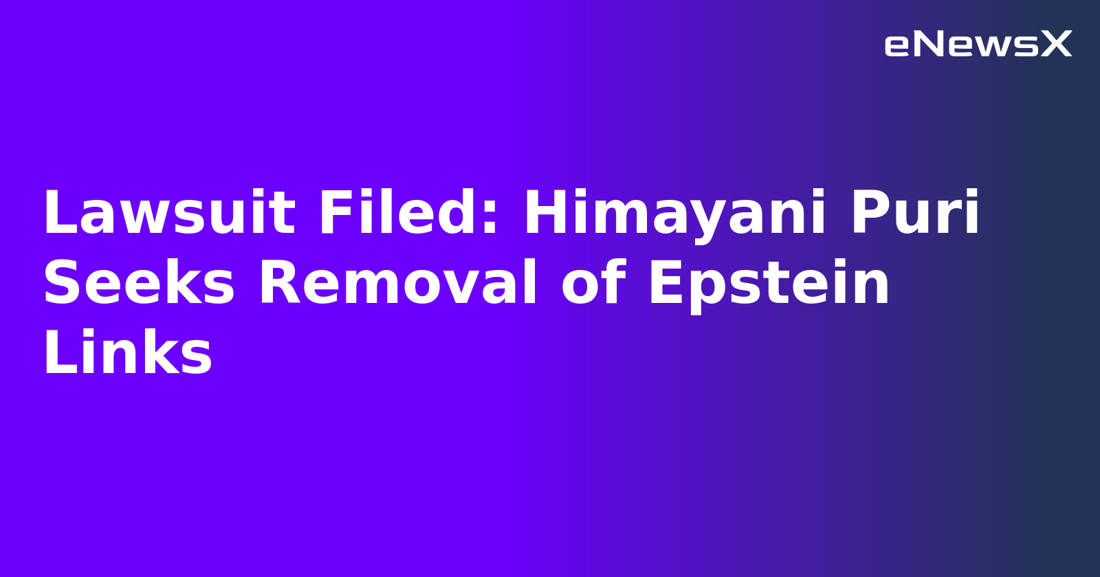 Lawsuit Filed: Himayani Puri Seeks Removal of Epstein Links.webp
