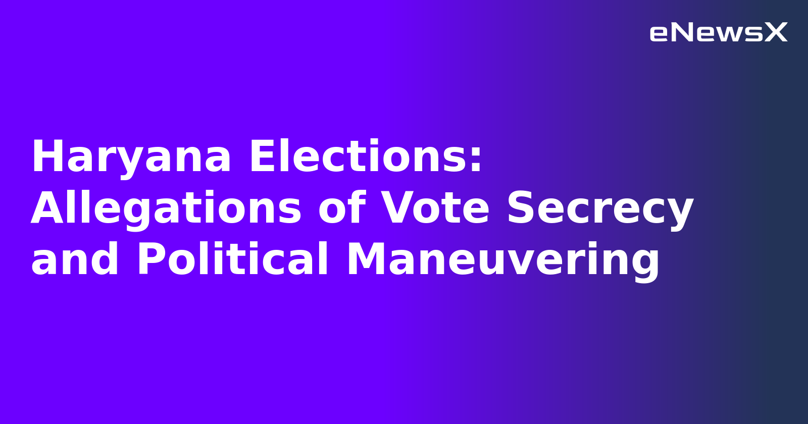 Haryana Elections: Allegations of Vote Secrecy and Political Maneuvering.webp