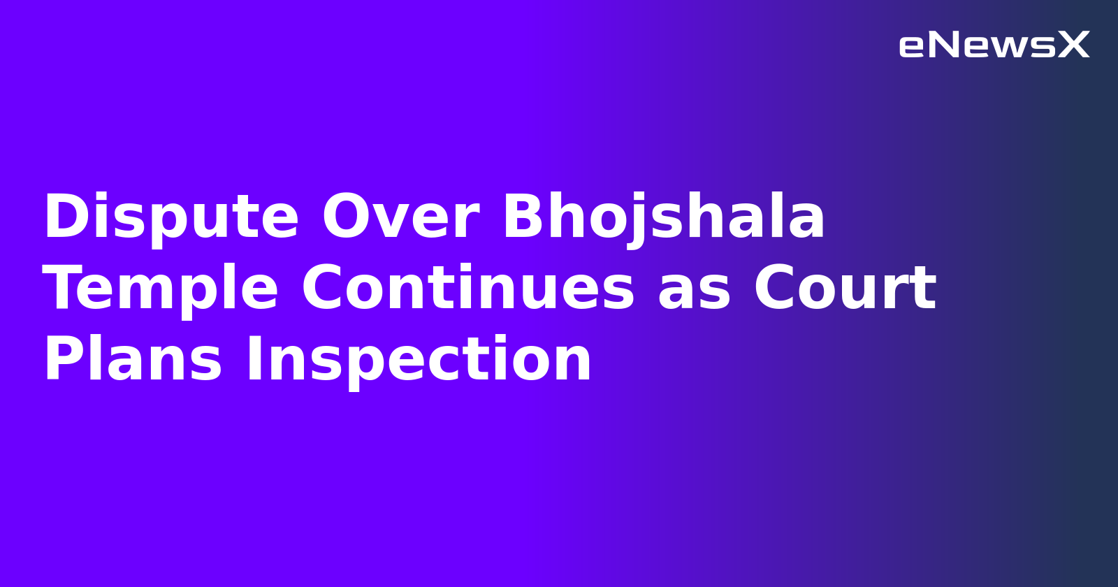 Dispute Over Bhojshala Temple Continues as Court Plans Inspection.webp