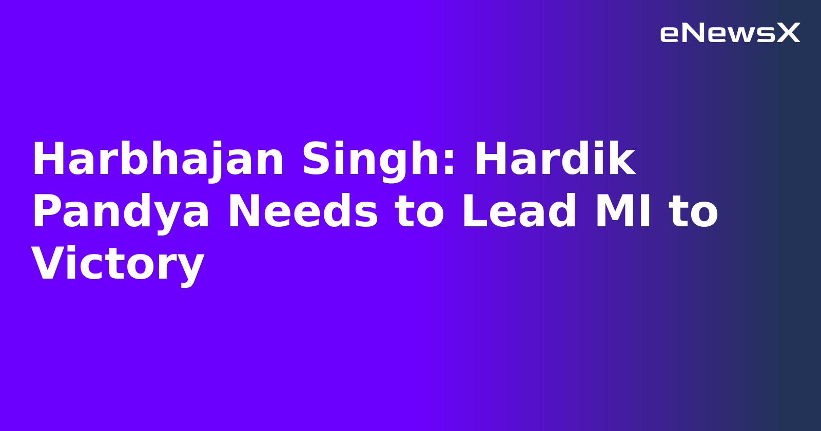 Harbhajan Singh: Hardik Pandya Needs to Lead MI to Victory.webp Harbhajan Singh: Hardik Pandya Needs to Lead MI to Victory.webp