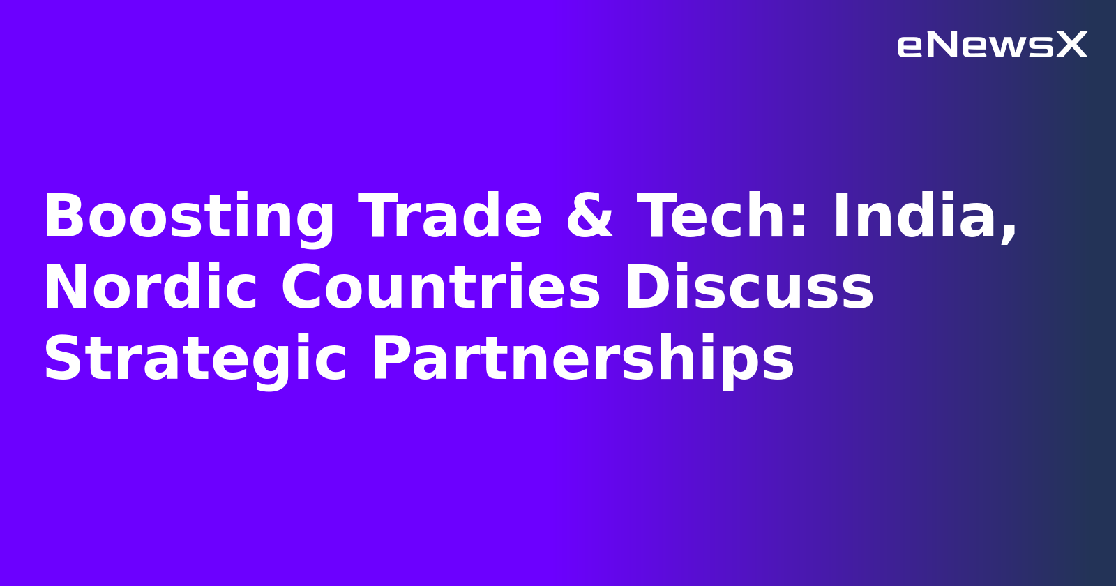 Boosting Trade & Tech: India, Nordic Countries Discuss Strategic Partnerships.webp