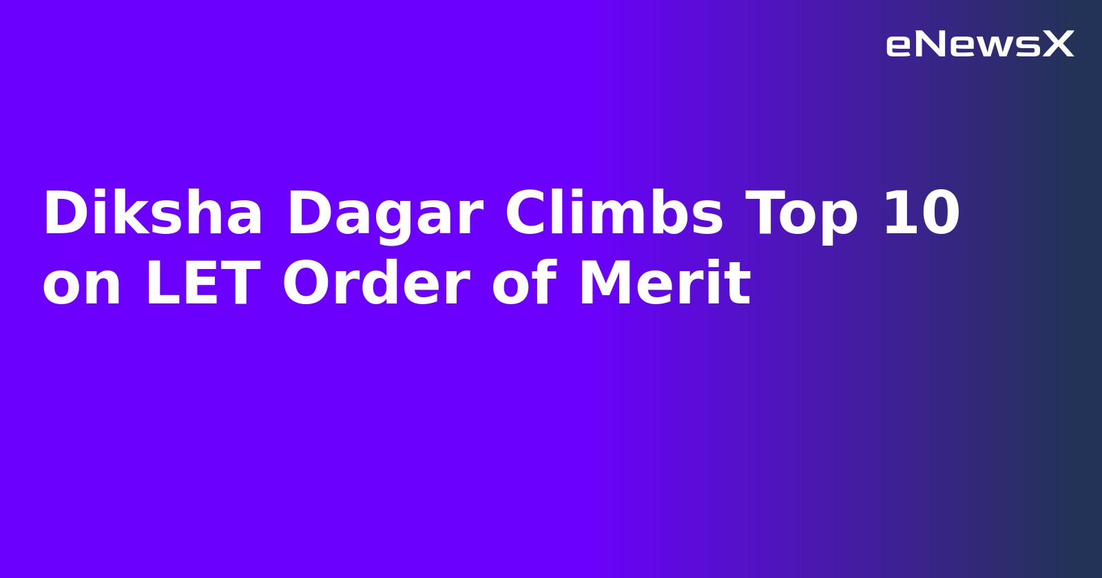 Diksha Dagar Climbs Top 10 on LET Order of Merit.webp
