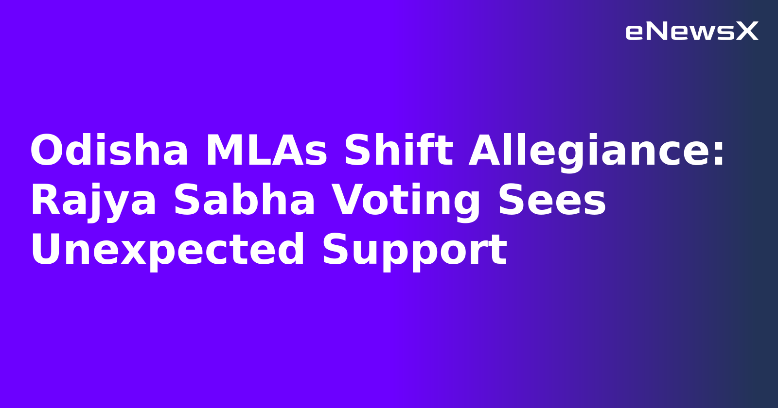 Odisha MLAs Shift Allegiance: Rajya Sabha Voting Sees Unexpected Support.webp Odisha MLAs Shift Allegiance: Rajya Sabha Voting Sees Unexpected Support.webp