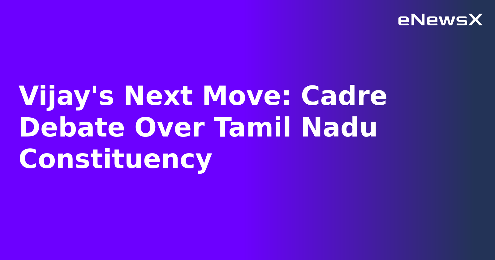 Vijay's Next Move: Cadre Debate Over Tamil Nadu Constituency.webp Vijay's Next Move: Cadre Debate Over Tamil Nadu Constituency.webp