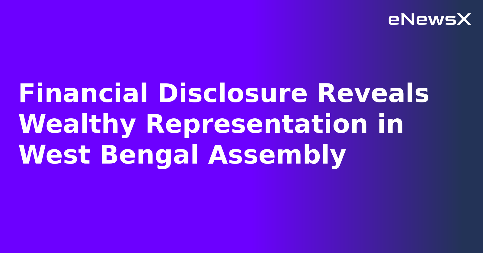 Financial Disclosure Reveals Wealthy Representation in West Bengal Assembly.webp