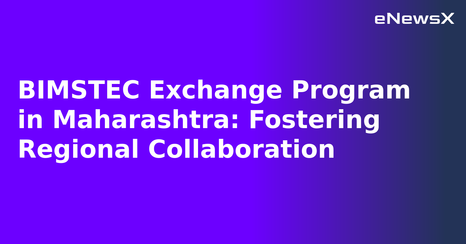 BIMSTEC Exchange Program in Maharashtra: Fostering Regional Collaboration.webp