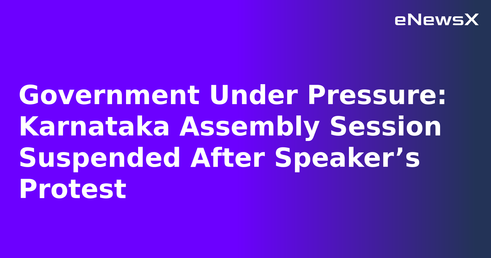 Government Under Pressure: Karnataka Assembly Session Suspended After Speaker’s Protest.webp