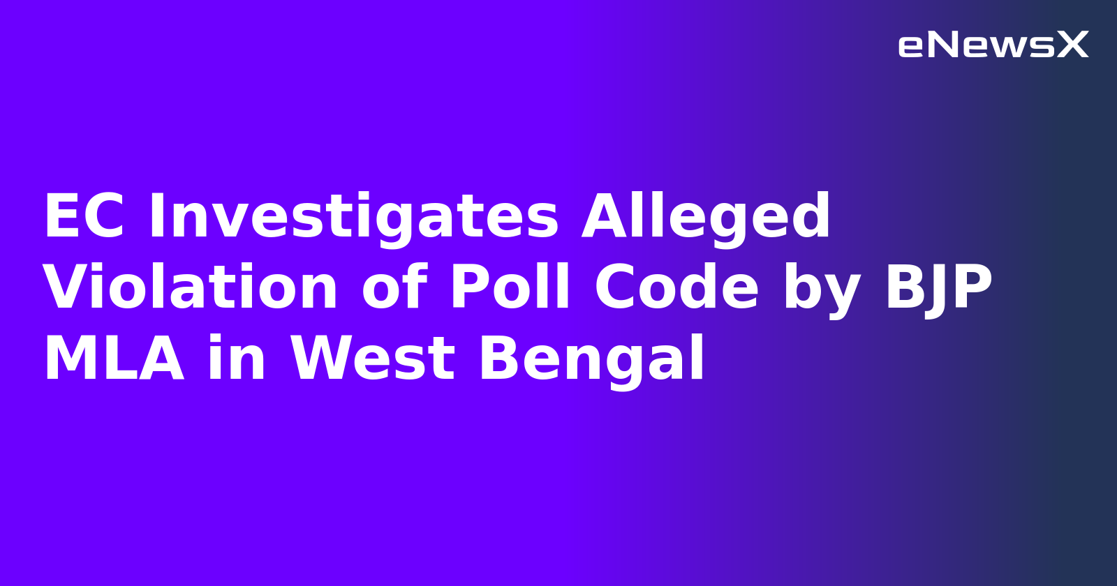 EC Investigates Alleged Violation of Poll Code by BJP MLA in West Bengal.webp