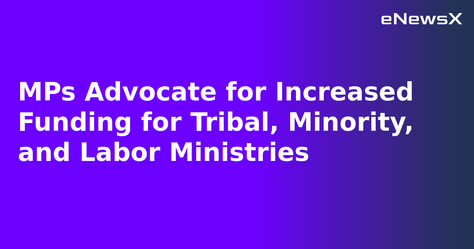 MPs Advocate for Increased Funding for Tribal, Minority, and Labor Ministries.webp