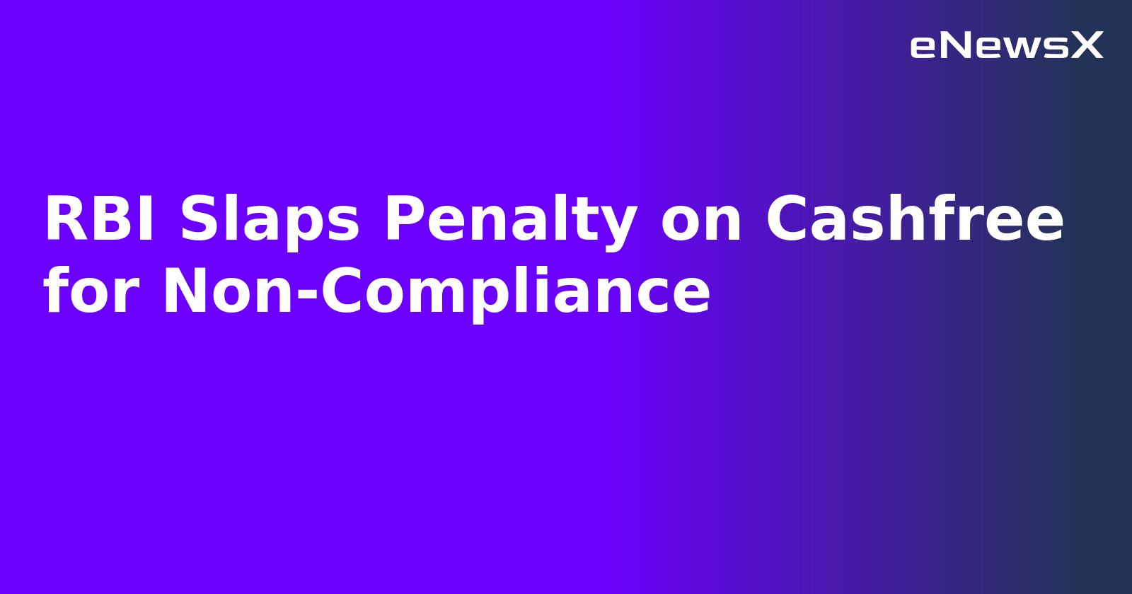 RBI Slaps Penalty on Cashfree for Non-Compliance.webp