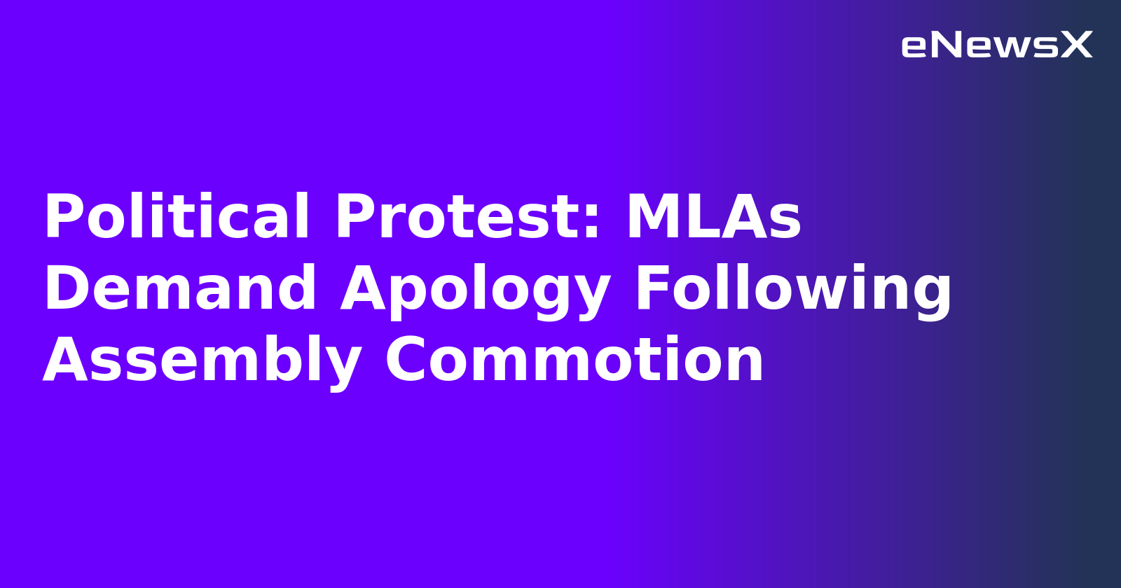 Political Protest: MLAs Demand Apology Following Assembly Commotion.webp Political Protest: MLAs Demand Apology Following Assembly Commotion.webp