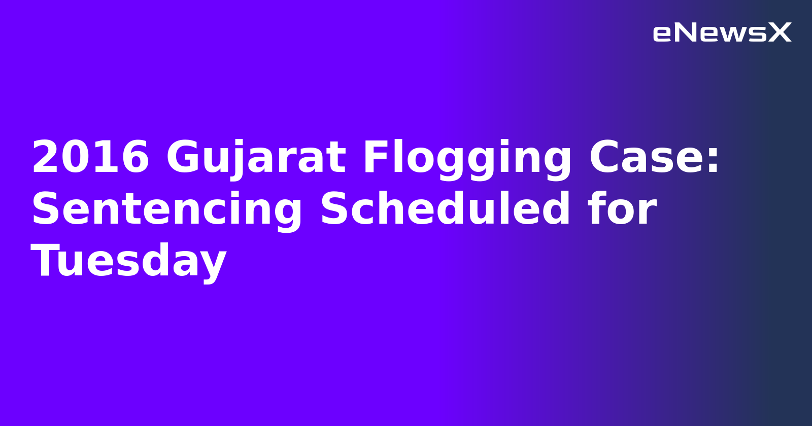 2016 Gujarat Flogging Case: Sentencing Scheduled for Tuesday.webp