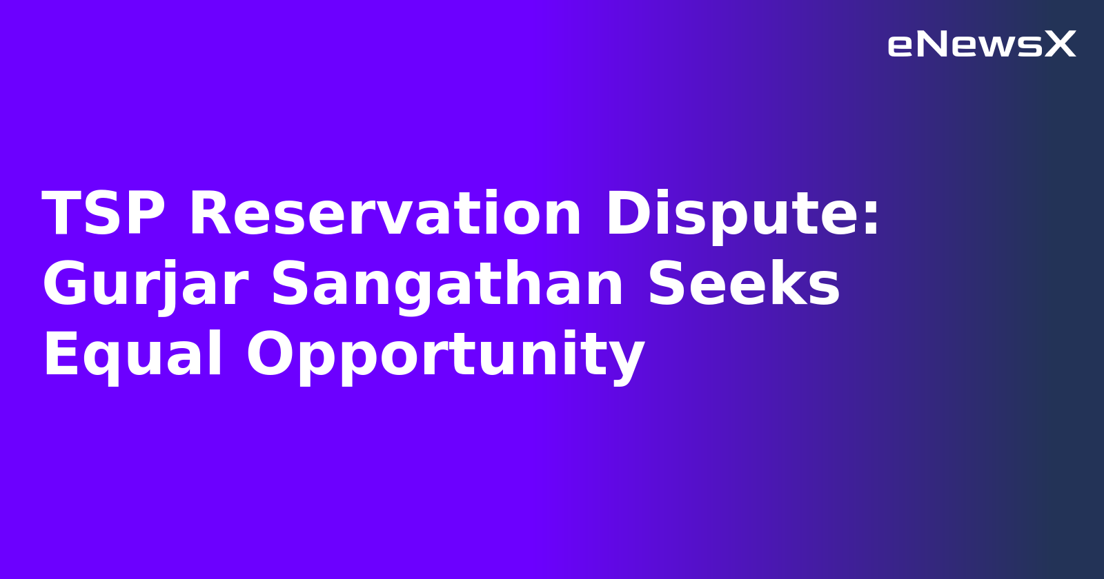 TSP Reservation Dispute: Gurjar Sangathan Seeks Equal Opportunity.webp