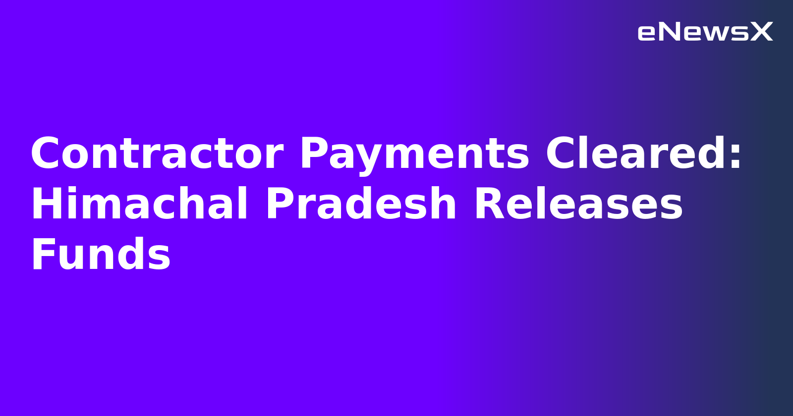 Contractor Payments Cleared: Himachal Pradesh Releases Funds.webp Contractor Payments Cleared: Himachal Pradesh Releases Funds.webp