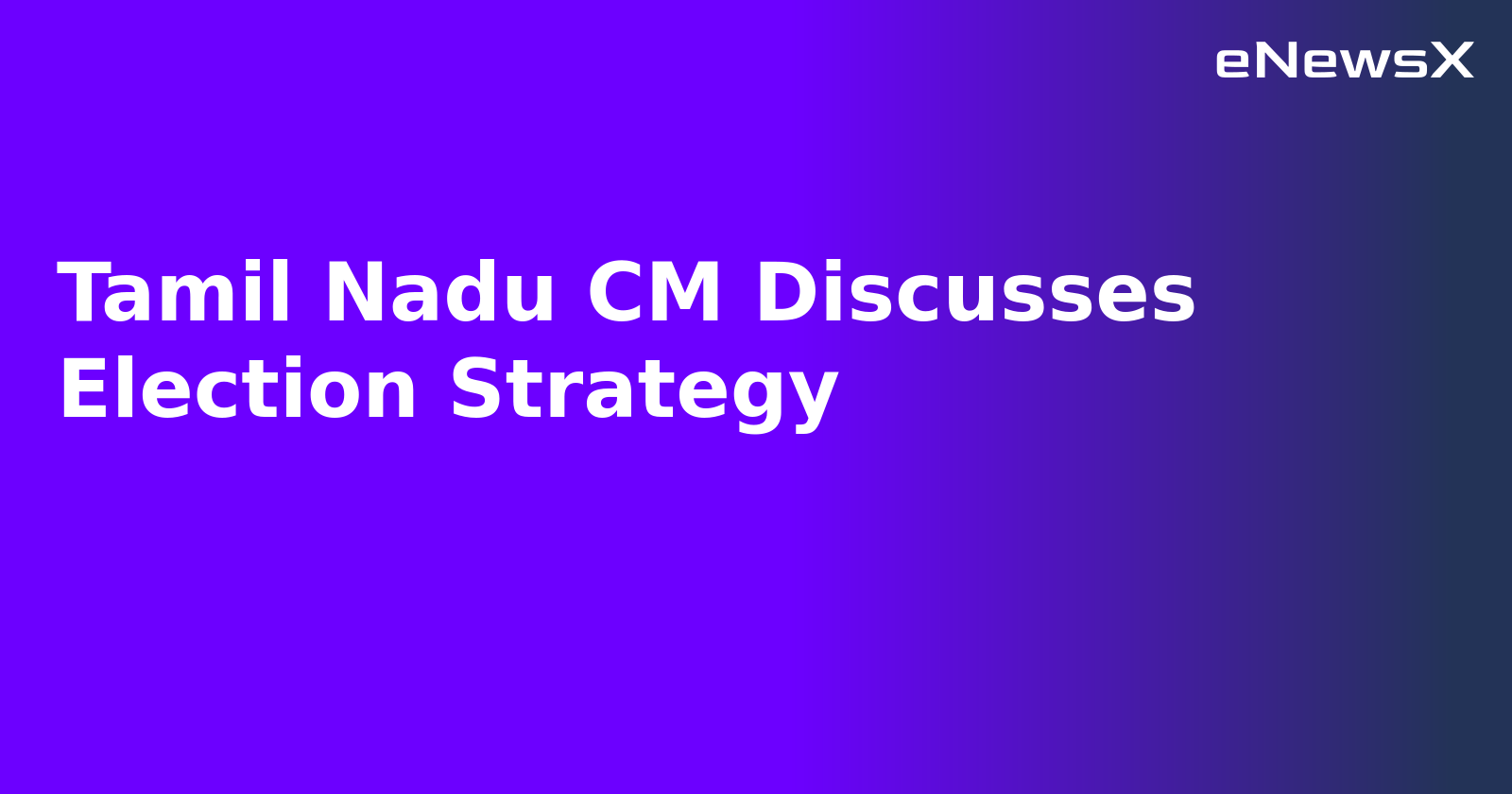 Tamil Nadu CM Discusses Election Strategy.webp