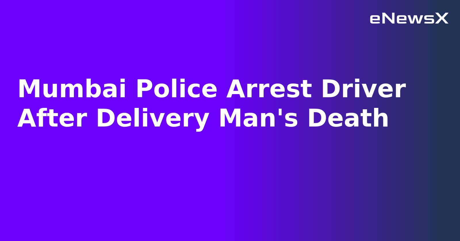 Mumbai Police Arrest Driver After Delivery Man's Death.webp Mumbai Police Arrest Driver After Delivery Man's Death.webp