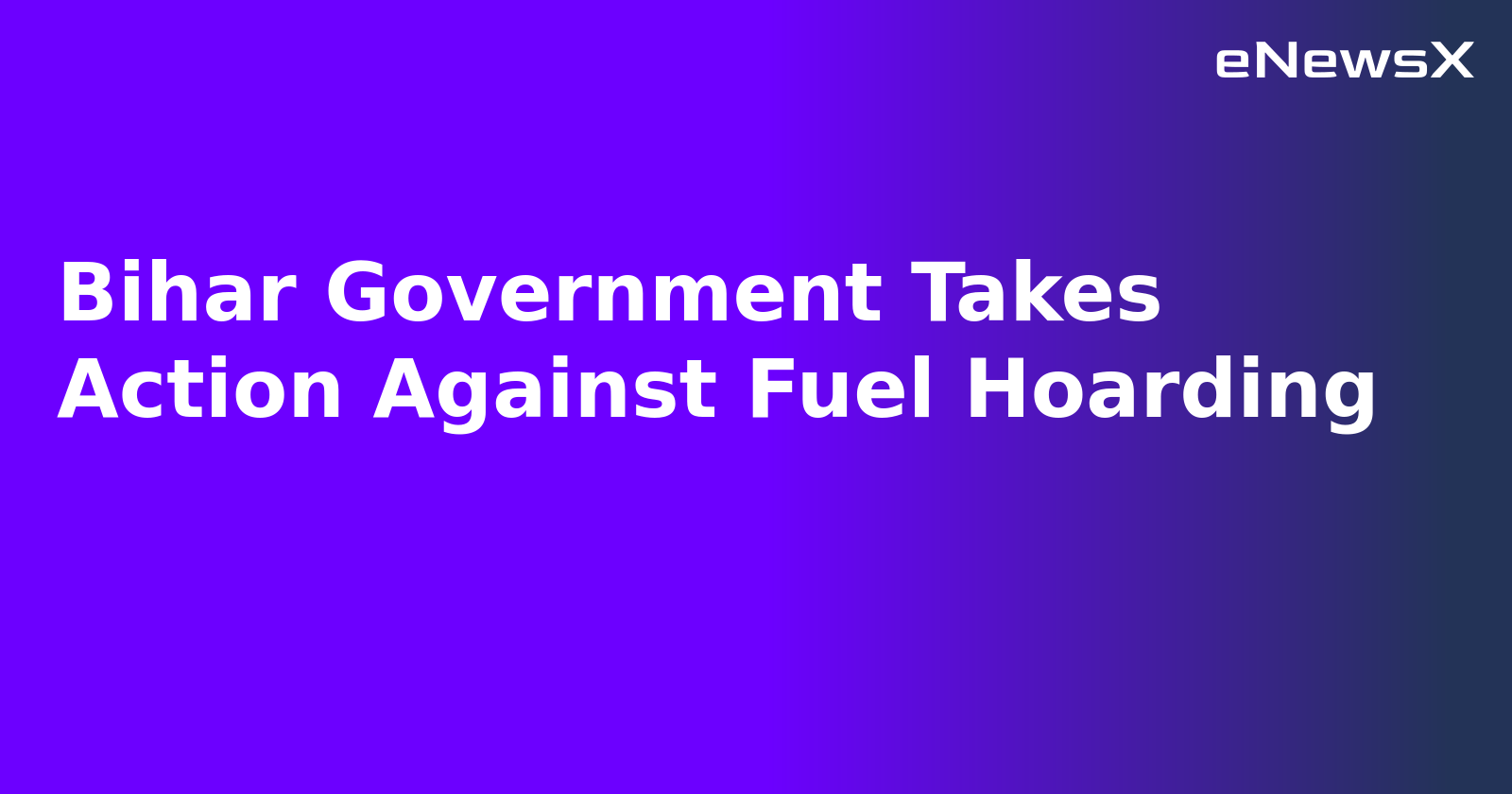 Bihar Government Takes Action Against Fuel Hoarding.webp
